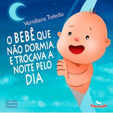 O bebê que não dormia e trocava a noite pelo dia - Veridiana Toledo