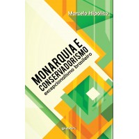 Monarquia e conservadorismo: excepcionalismo brasileiro - Marcelo Hipólito