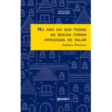 No ano em que todas as bocas foram impedidas de falar - Andréia Previtali