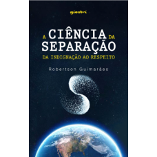 A Ciência da Separação - Robertson Guimarães