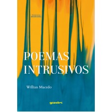 Poemas Intrusivos - Willian Macedo