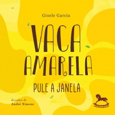 Vaca Amarela, Pule a Janela - Gisele Garcia