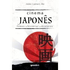 Cinema Japonês: Filmes, Histórias, Diretores -  João Lanari Bo