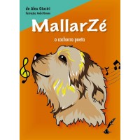 MallarZé - o cachorro poeta - Alex Giostri