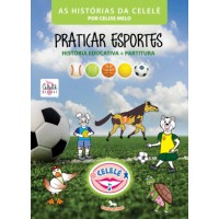 Praticar Esportes: histórias educativa + partitura - Celise Melo