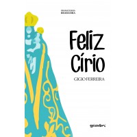Feliz Círio - Gigio Ferreira
