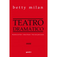 Teatro Dramático e Teatro Lírico - Betty Milan