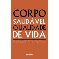 Corpo Saudável e qualidade de vida - Marcelo Santana