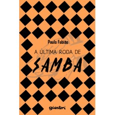 A Última Roda de Samba - Paulo Fabião