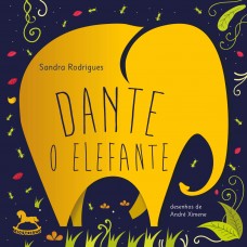 Dante, o elefante - Sandra Rodrigues