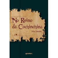 No Reino da Cochinchina - Victor Falavinha