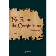 No Reino da Cochinchina - Victor Falavinha