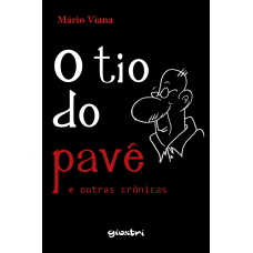 O tio do pavê e outras crônicas - Mário Viana