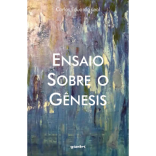 Ensaio Sobre O Genesis - Carlos Eduardo Leal