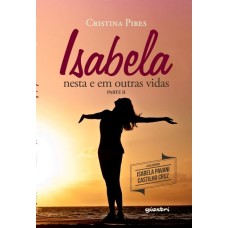 Isabela Nesta E Em Outras Vidas - Parte II - Cristina Pires