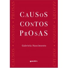 Causos - Contos - Prosas - Gabriela Nascimento 