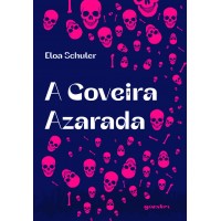 A Coveira Azarada - Eloá Schuler
