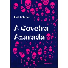 A Coveira Azarada - Eloá Schuler