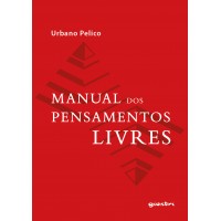 Manual Dos Pensamentos Livres - Urbano Pelico