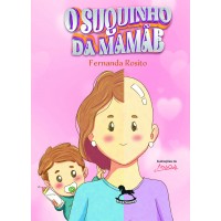 O Suquinho da Mamãe - Fernanda Rosito