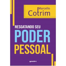 RESGATANDO SEU PODER PESSOAL - Marcello Cotrim