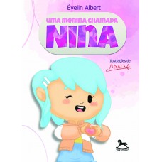 Uma menina chamada Nina - Évelin Albert