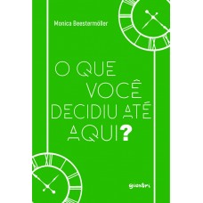 O que você decidiu até aqui? - Monica Beestermöller