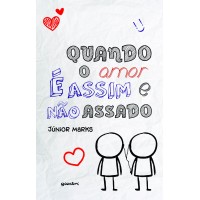 Quando o Amor é Assim e não Assado - Júnior Marks