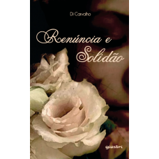 Renúncia E Solidão - Di Carvalho