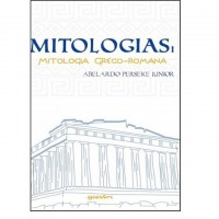 Um estudo sobre mitologias: livro 1 mitologia greco-romana - Abelardo Perseke Junior