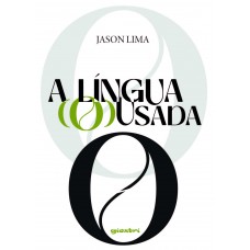 A língua (o)usada - Jason Lima