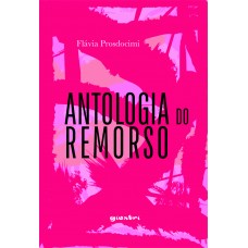 Antologia do Remorso - Flávia Prosdocimi