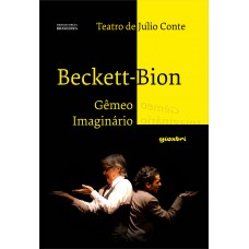 Beckett-Bion: Gêmeo Imaginário - Júlio Conte 