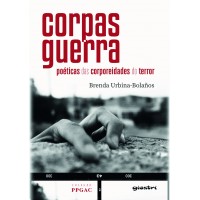 Corpas-Guerra: Poéticas das corporeidades do terror - Brenda Urbina-Bolaños