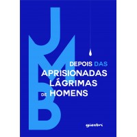 Depois das aprisionadas lágrimas de homens - João Marcos Buch