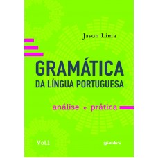 Gramática da Língua Portuguesa: análise e prática - Vol. 1 - Jason Lima