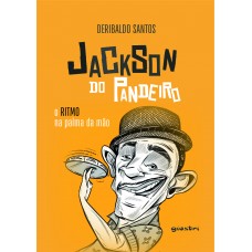 Jackson do Pandeiro - O ritmo na palma da mão - Deribaldo Santos