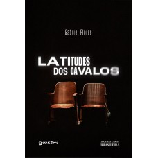 Latitudes dos cavalos - Gabriel Flores