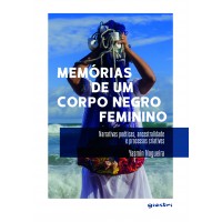 Memórias de um Corpo Negro Feminino: Narrativas poéticas, ancestralidade processos criativos - Yasmin Nogueira