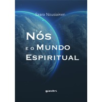 Nós e o mundo espiritual - Saara Nousiainen