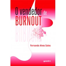 O Vendedor de Burnout - Fernando Alves Sales