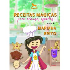 Receitas Mágicas Para Crianças Espertas - 3ª Ed - Mariana Brito