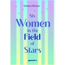 Six women in the field of stars - Eclesia Oliveira