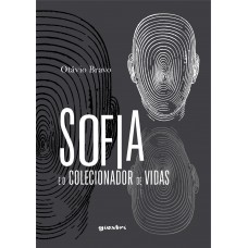 Sofia e o colecionador de vidas - Otávio Bravo