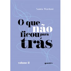 O que não ficou para trás - Samia Wardani - Volume 2 (E-book)