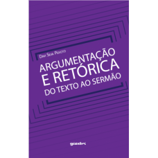 Argumentação e Retórica: do Texto ao Sermão - Davi Silva Peixoto