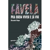 Favela pra quem viveu e já viu - Alexandre Peppe