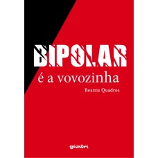 Bipolar é a Vovozinha - Beatriz Quadros