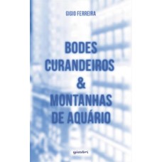 Bodes Curandeiros & Montanhas de Aquário - Gigio Ferreira