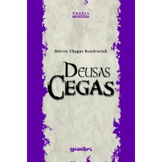 Deusas cegas - Márcia Chagas Kondratiuk